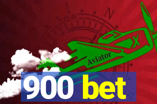 900 bet